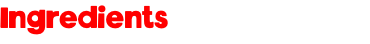 Ingredients
