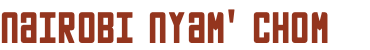Nairobi Nyam' Chom